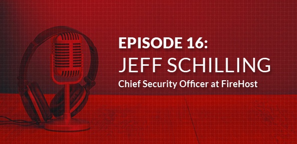 Interview: Jeff Schilling, Chief Security Officer at FireHost