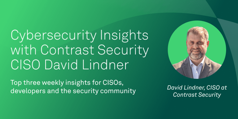 Cybersecurity Insights with Contrast CISO David Lindner | 11/22/24