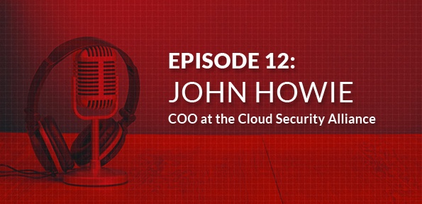 Interview: John Howie, COO at the Cloud Security Alliance